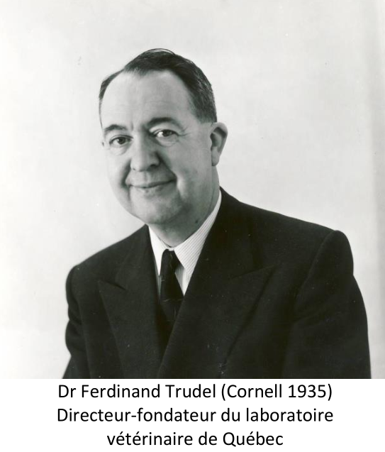 Docteur Ferdinand Trudel, m�decin-v�t�rinaire (Cornell 1935). Directeur-fondateur du laboratoire v�t�rinaire de Qu�bec.